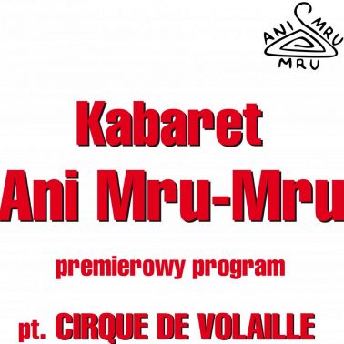 Zdjęcie - plakat graficzny zapraszający na występ Kabaretu Ani Mru Mru. Tło plakatu białe, napisy czerwone.