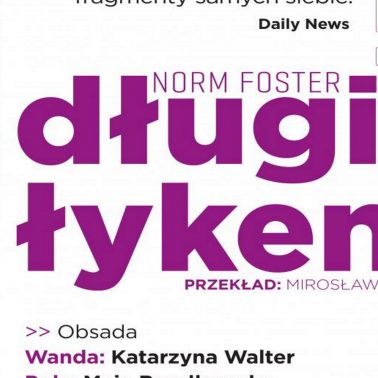 Zdjęcie - plakat informujący o obsadzie spektaklu Długi Łykend, scenografii i reżyserii. Po prawej stronie plakatu zdjęcia pięciu aktorów występujących na scenie teatralnej.