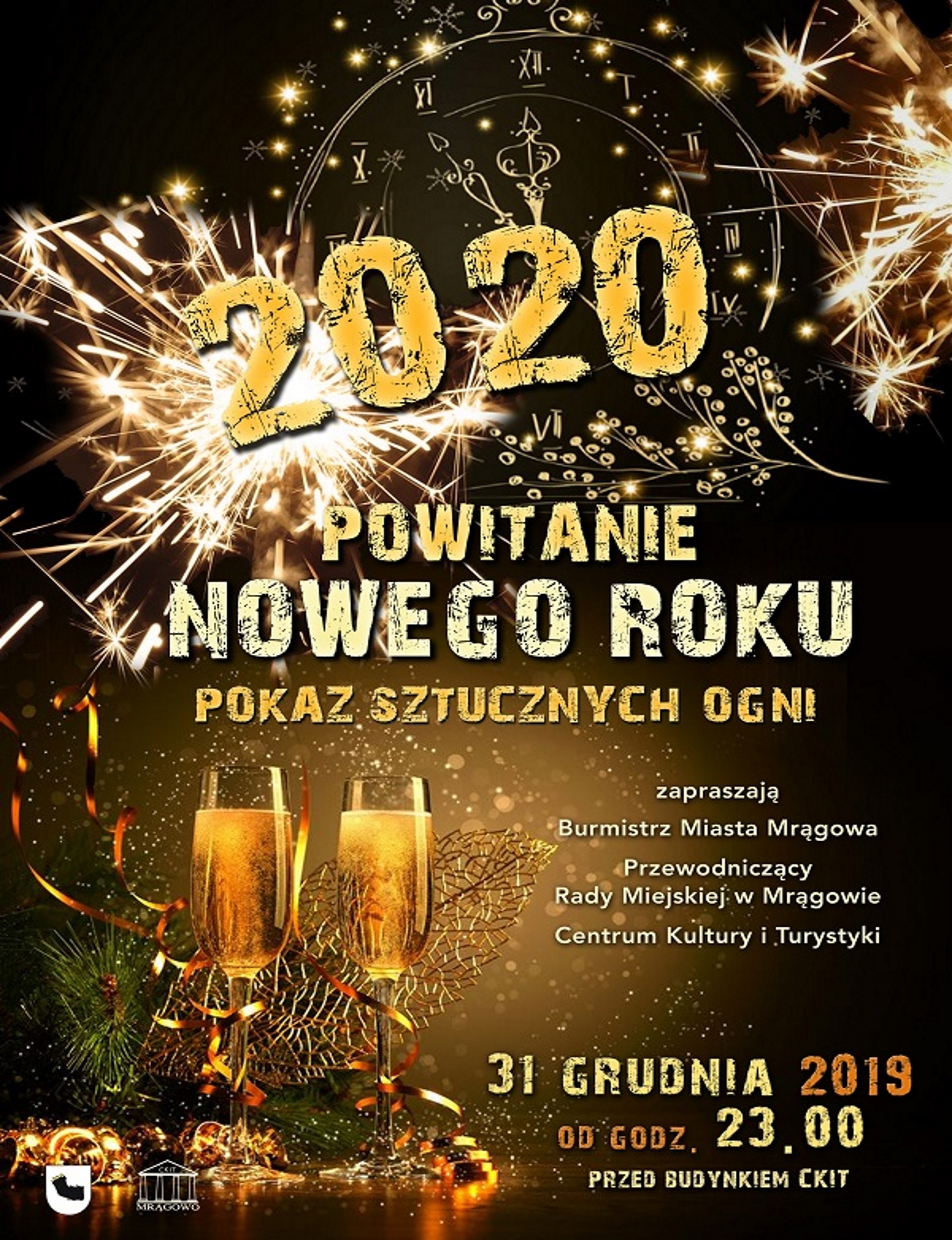 Plakat - zapraszający na powitanie Nowego Roku 2020 w Mrągowie. Grafika plakatu pokazuje fajerwerki, pełne kieliszki szampana oraz informację tekstową o której rozpocznie się Sylwester w mieście.    