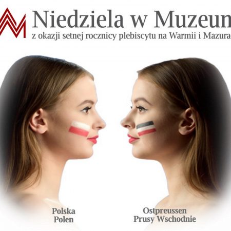 Plakat zapraszający na wystawę w Muzeum Olsztyńskim z okazji setnej rocznicy plebiscytu na Warmii i Mazurach. Na plakacie dwa zdjęcia głów kobiet, zwrócone do siebie z pomalowanymi na policzkach flagami Polski i dawnych Prus Wschodnich. 