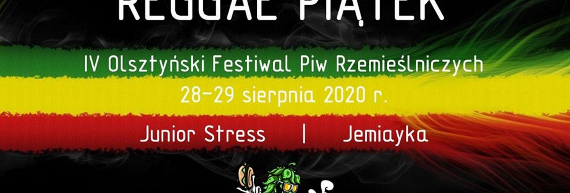 Plakat graficzny zapraszający do Olsztyna na Koncert Reggae Piątek z Junior Stress i Jemiayka - Olsztyn 2020. Plakat posiada czarne tło. Po środku plakatu kolory o barwach flagi jamajskiej na których zamieszczone są napisy zapraszające na koncert.   