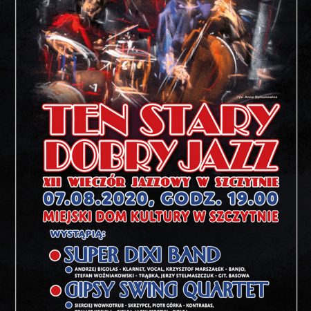 Plakat zapraszający do Szczytna na 12. edycję Wieczoru Jazzowego w Szczytnie "Ten Stary Dobry Jazz" - Szczytno 2020. Na plakacie informacja o koncercie, data i wykonawcy. Plakat posiada czarne tło i graficznie "rozmazane" zdjęcie zespołu.    