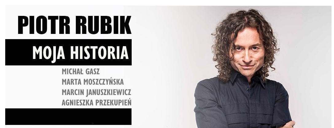 Plakat graficzny zapraszający do Ostródy na koncert Piotra Rubika "Moja Historia" - Ostróda 2021. Na plakacie zdjęcie artysty i nazwiska zaproszonych wykonawców oraz data i miejsce imprezy. 