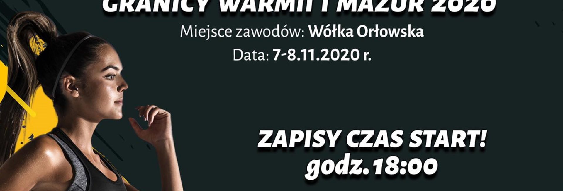 Plakat zapraszający do miejscowości Wólka Orłowska na Bieg Grand Prix Granicy Warmii i Mazur - Wólka Orłowska 2020. Plakat o czarnym tle na którym po lewej stronie jest zdjęcie przedstawiające zawodniczkę podczas biegu. Na plakacie tekstowe informacje o imprezie.     