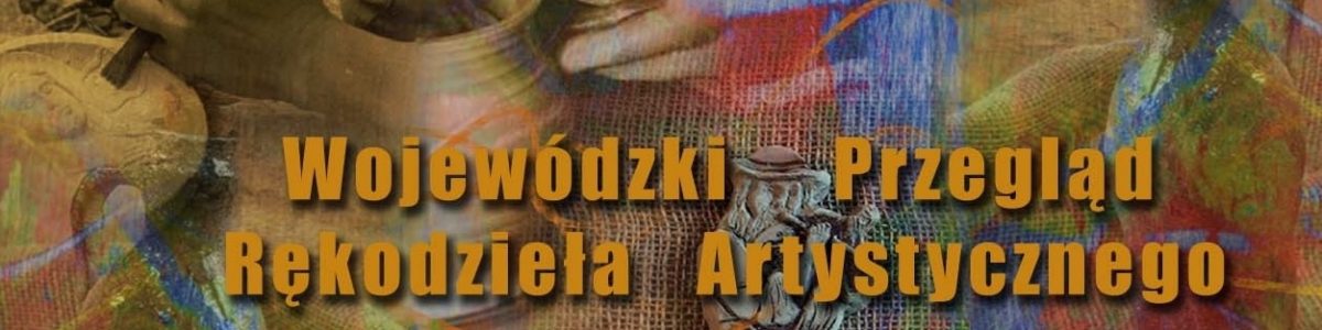 Plakat zapraszający do Mrągowa na 17. edycję Wojewódzkiego Przeglądu Rękodzieła Artystycznego -  Mrągowo 2021.