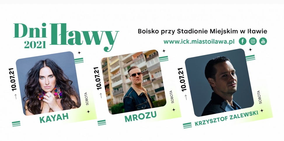 Plakat graficzny zapraszający do Iławy na coroczną imprezę Dni Iławy 2021. Na plakacie zdjęcia artystów występujących Kayah, Mrozu i Krzysztof Zalewski.   