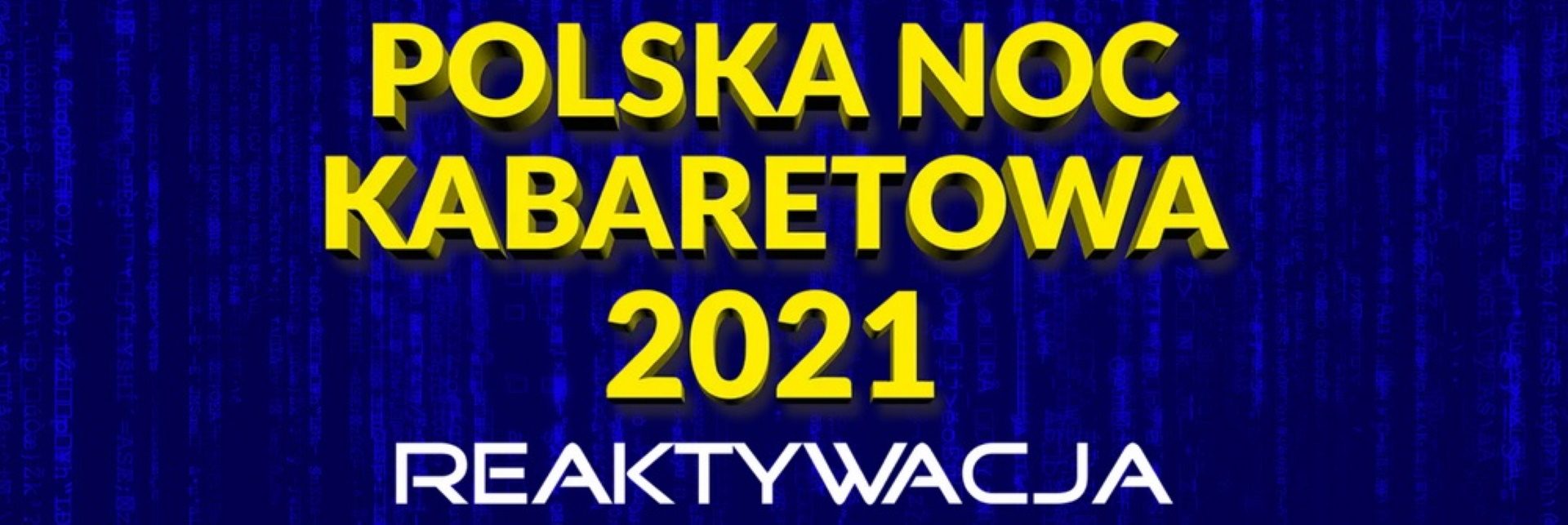 Plakat graficzny zapraszający do Olsztyna i Ostródy na Polską Noc Kabaretową – Reaktywacja 2021. Na plakacie napisy. 