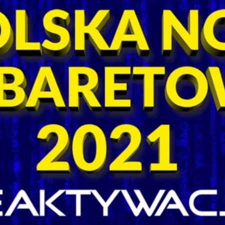 Plakat graficzny zapraszający do Olsztyna i Ostródy na Polską Noc Kabaretową – Reaktywacja 2021. Na plakacie napisy. 