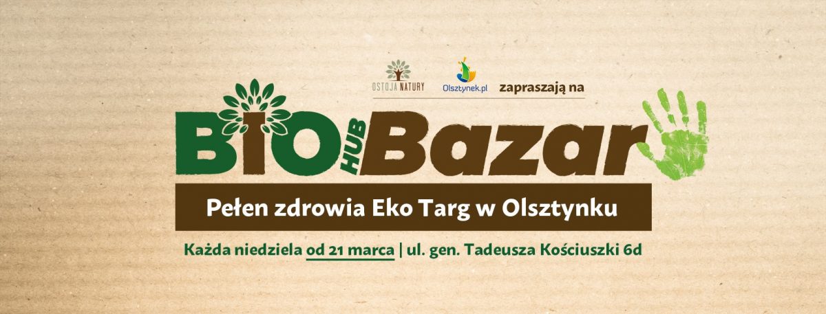 Plakat graficzny zapraszający do Olsztynka na cotygodniowy Bio Hub Bazar EKO Żywność - Olsztynek 2021. 