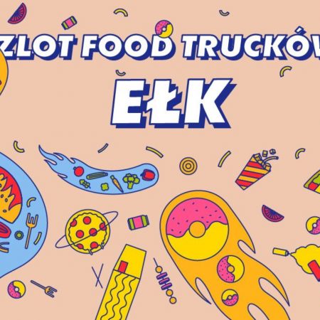 Plakat graficzny zapraszający do Ełku na imprezę Zlot Food Trucków Karuzela - Ełk 2021.