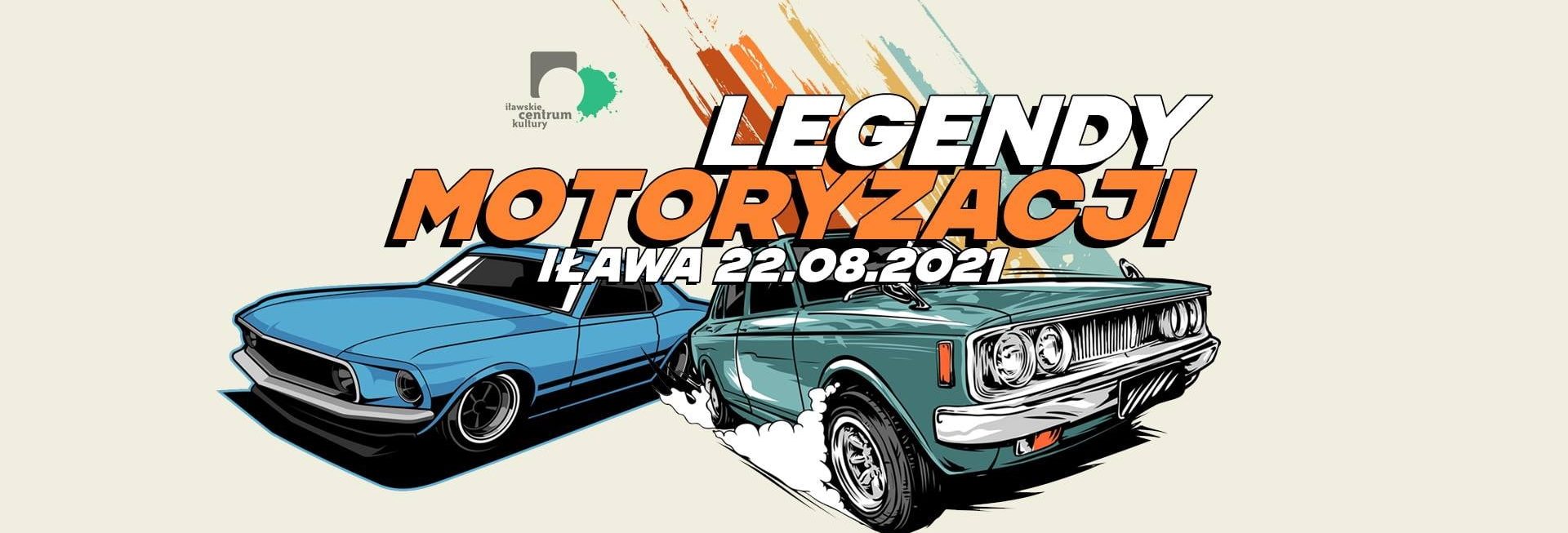 Plakat graficzny zapraszający do Iławy na wystawę "Legendy Motoryzacji" II edycja - Iława 2021. Na plakacie narysowane dwa zabytkowe auta.