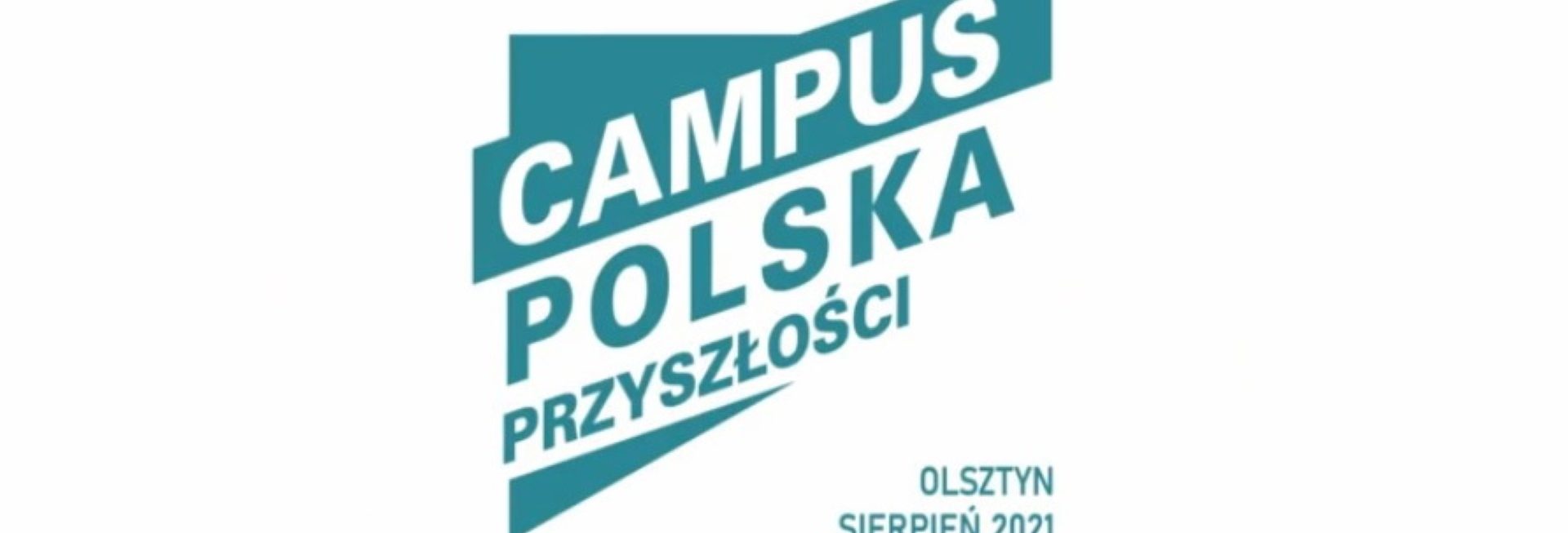 Plakat graficzny zapraszający do Olsztyna - miasteczka studenckiego w Kortowie na pierwsze takie wydarzenie w Polsce - Campus Polska Przyszłości - Olsztyn 2021. Na plakacie napisy.  