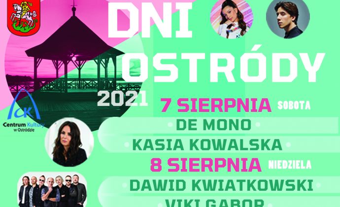 Plakat graficzny zapraszający do Ostródy na Dni Ostródy 2021. Tłem plakatu jest molo nad jeziorem w Ostródzie oraz zdjęcia wykonawców, którzy wystąpią podczas odbywającej się imprezy.     