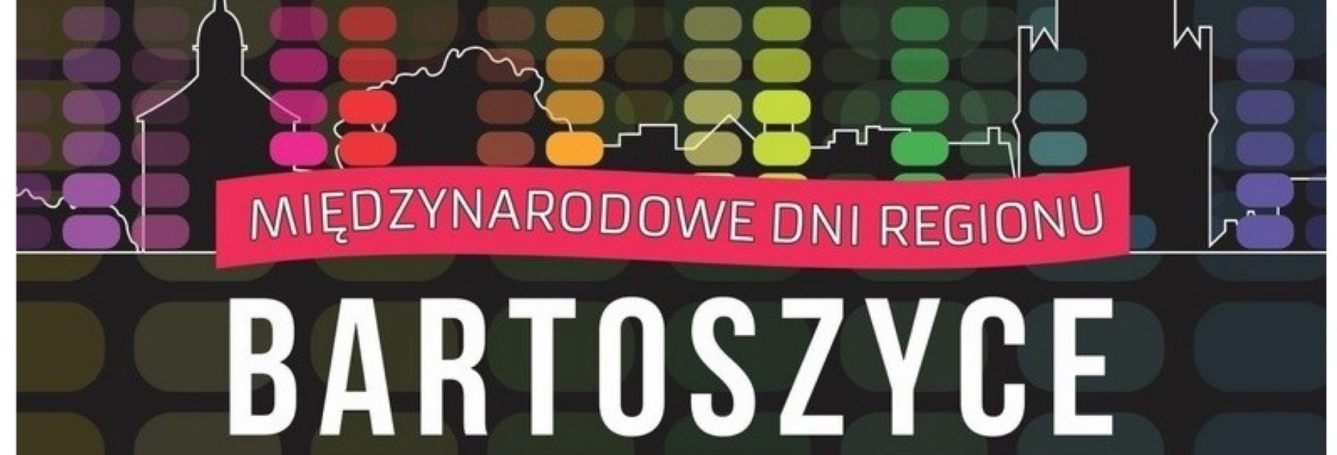Plakat graficzny zapraszający do Bartoszyc na Międzynarodowe Dni Bartoszyc 2021. 
