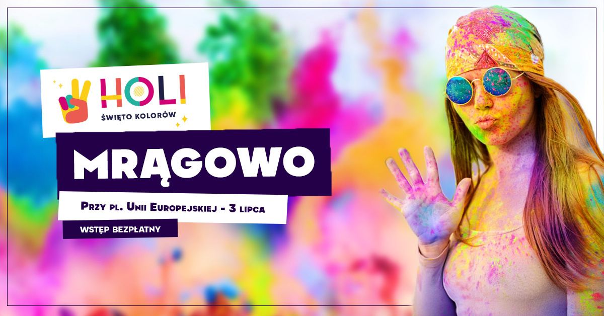 Plakat graficzny zapraszający do Mrągowa na imprezę Holi Święto Kolorów – Mrągowo 2021. Na plakacie widzimy dziewczynę - uczestniczkę imprezy całą ubrudzoną w kolorowym proszku.  