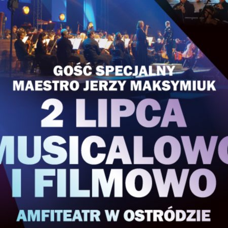 Plakat graficzny zapraszający do Ostródy na koncert 5. edycji Arena Festival film & music 2021 – MUSICALOWO I FILMOWO - Ostróda 2021. Na plakacie napisy oraz zdjęcie z koncertu symfonicznego.  