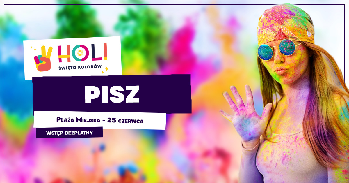 Plakat graficzny zapraszający do Pisza na imprezę Holi Święto Kolorów – Pisz 2021. Na plakacie widzimy dziewczynę - uczestniczkę imprezy całą ubrudzoną w kolorowym proszku.  