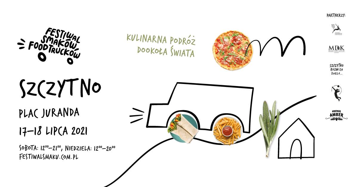 Plakat graficzny zapraszający do Szczytna na 2. edycję Festiwalu Smaków Food Trucków - Szczytno 2021. Na plakacie napisy zapraszające na imprezę oraz zdjęcia pizzy.