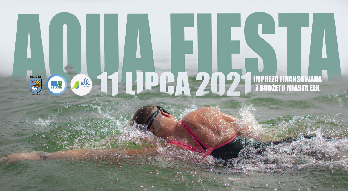 Plakat graficzny zapraszający do Ełku na imprezę sportową Aqua Fiesta - Ełk 2021. Na plakacie widzimy zawodnika płynącego podczas zawodów. 