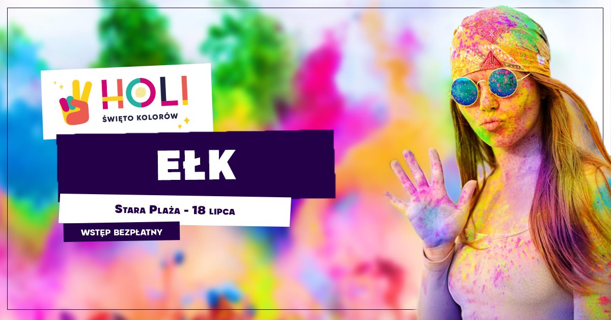 Plakat graficzny zapraszający do Ełku na imprezę Holi Święto Kolorów – Ełk 2021. Na plakacie widzimy dziewczynę - uczestniczkę imprezy całą ubrudzoną w kolorowym proszku.  