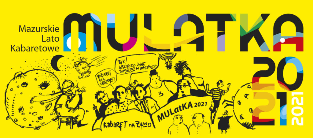 Plakat graficzny zapraszający do Ełku na 26. edycję Mazurskiego Lata Kabaretowego "Mulatka" - Ełk 2021. Na plakacie napisy na żółtym tle oraz graficzne postacie występujących artystów. 
