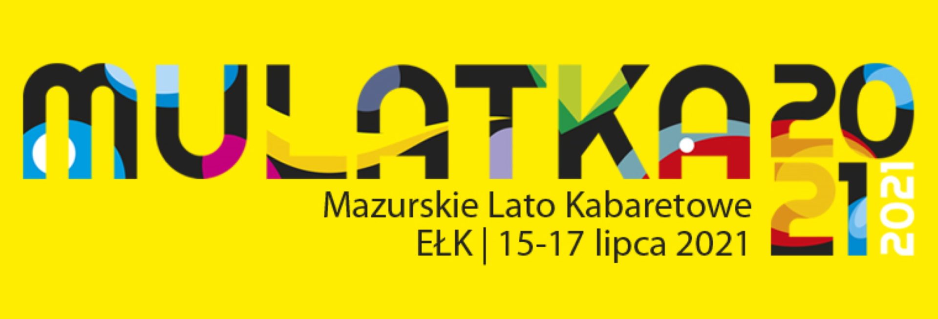 Plakat graficzny zapraszający do Ełku na 26. edycję Mazurskiego Lata Kabaretowego "Mulatka" - Ełk 2021. Na plakacie napisy na żółtym tle. 