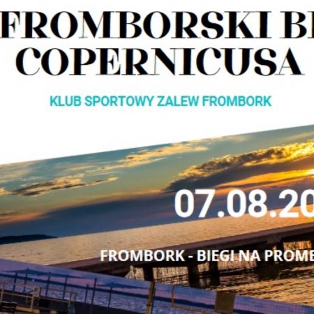 Plakat graficzny zapraszający do Fromborka - Grodu Kopernika na cykliczną imprezę sportową III Fromborski Bieg Copernicusa - Frombork 2021. Na plakacie zdjęcie promenady we Fromborku o zachodzie słońca.   