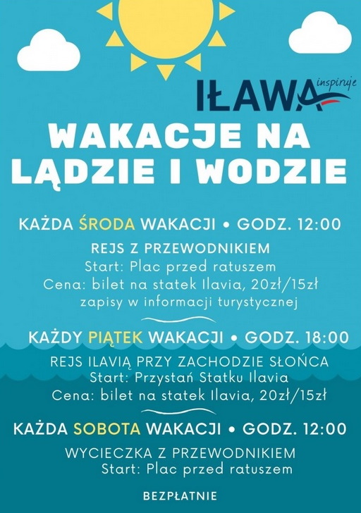 Plakat graficzny zapraszający do Iławy na wakacje na lądzie i wodzie - Iława 2021. Na plakacie szczegółowy program rejsu z przewodnikiem, rejsu statkiem Ilavią przy zachodzie słońca oraz wycieczki z przewodnikiem po mieście Iława.     