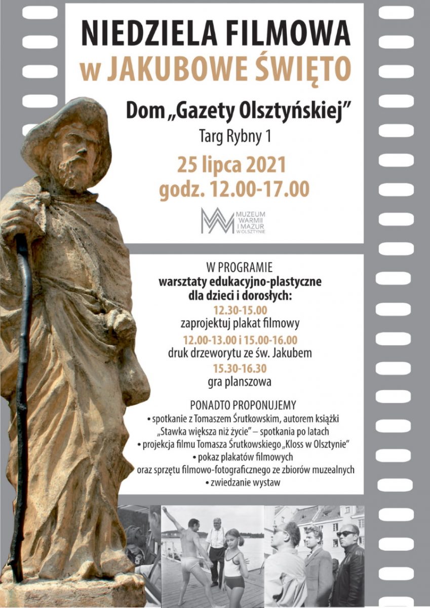 Plakat graficzny zapraszający do Olsztyna na niedzielę filmową w Jakubowe Święto - Dom „Gazety Olsztyńskiej” - Olsztyn 2021. Na plakacie napisy oraz zdjęcie posągu św. Jakuba.   