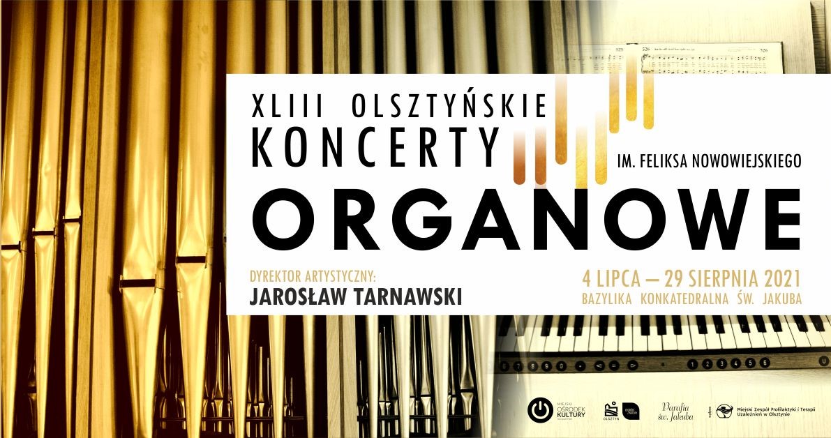 Plakat graficzny zapraszający do Olsztyna na cykliczne Olsztyńskie Koncerty Organowe - Olsztyn 2021. Na plakacie napisy oraz zdjęcie piszczałek organowych.