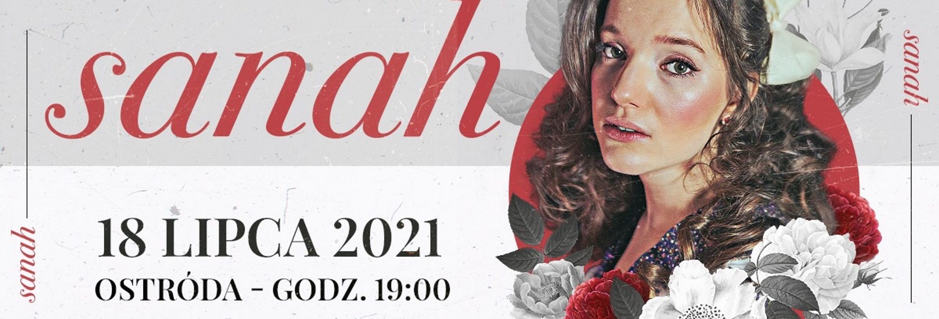 Plakat graficzny zapraszający do Ostródy na koncert SANAH – Ostróda 2021. Na plakacie zdjęcie artystki.