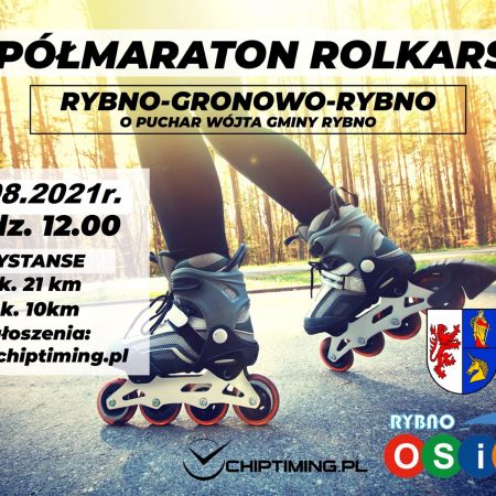 Plakat graficzny zapraszający do Rybna w powiecie działdowskim na 3. edycję Półmaratonu Rolkarskiego Rybno-Gronowo-Rybno 2021. Na plakacie zdjęcie nóg zawodnika jadącego na rolkach oraz napisy zapraszające na zawody. 