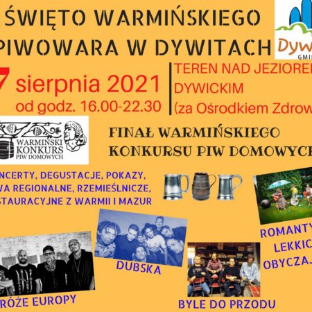 Plakat graficzny zapraszający do Dywit na Święto Warmińskiego Piwowara - Dywity 2021. Na plakacie zdjęcia wykonawców oraz dokładny program imprezy.    