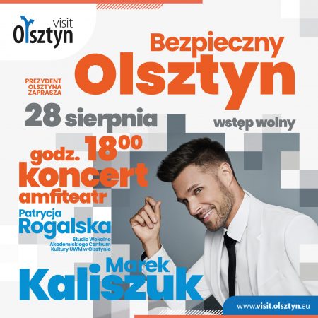 Plakat graficzny zapraszający do Olsztyna na cykliczną imprezę - festyn i koncert z cyklu „Bezpieczny Olsztyn” 2021. Na plakacie napisy oraz zdjęcie artysty Marka Kaliszuka występującego w koncercie.    