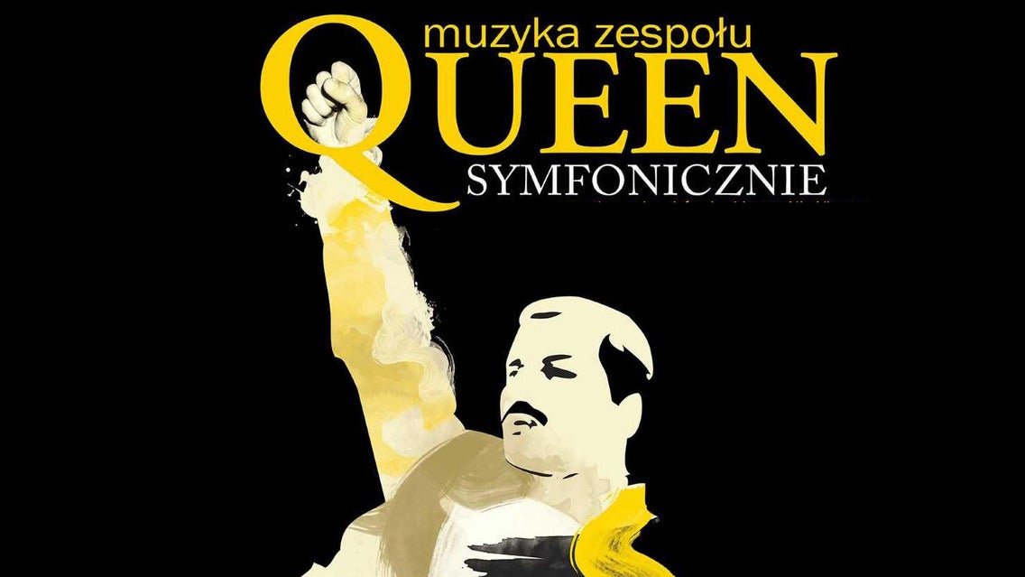 Plakat graficzny zapraszający do na koncert muzyki zespołu QUEEN SYMFONICZNIE. Na plakacie postać Freddiego Mercury z Zespołu Queen.