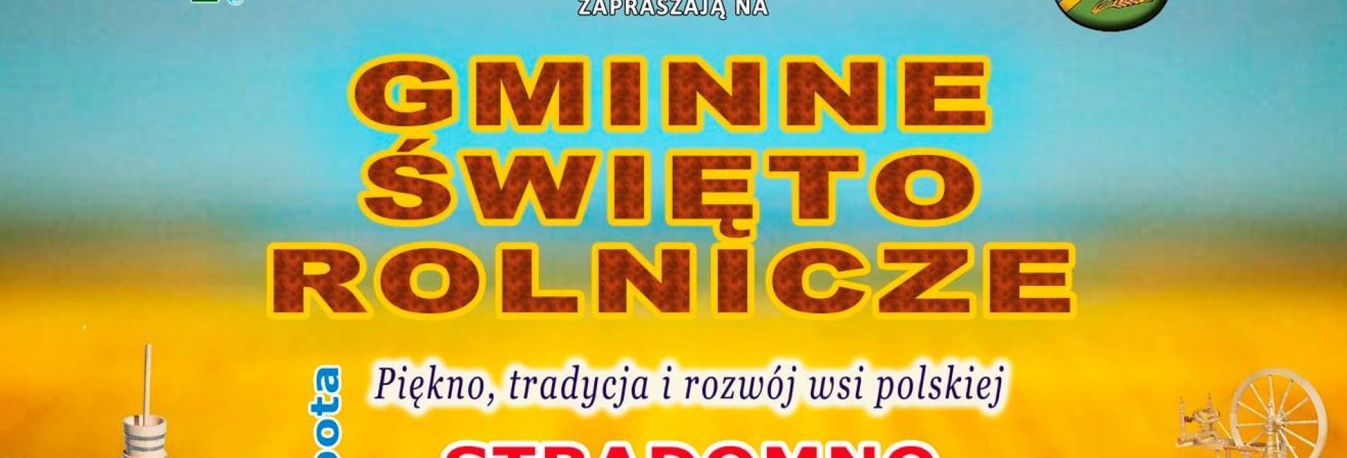 Plakat graficzny zapraszający do miejscowości Stradomno w gminie Iława na Gminne Święto Rolnicze - Stradomno 2021. Na plakacie napisy.