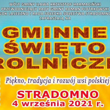 Plakat graficzny zapraszający do miejscowości Stradomno w gminie Iława na Gminne Święto Rolnicze - Stradomno 2021. Na plakacie napisy.