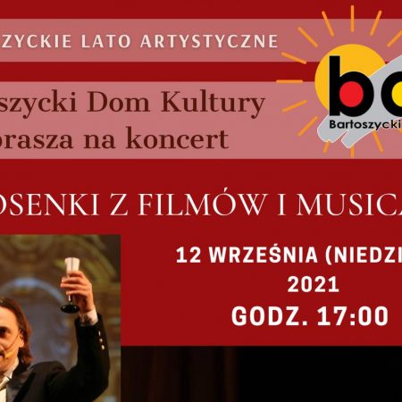 Plakat graficzny zapraszający do Bartoszyc na koncert "Piosenki z filmów i musicali" - Bartoszyce 2021.