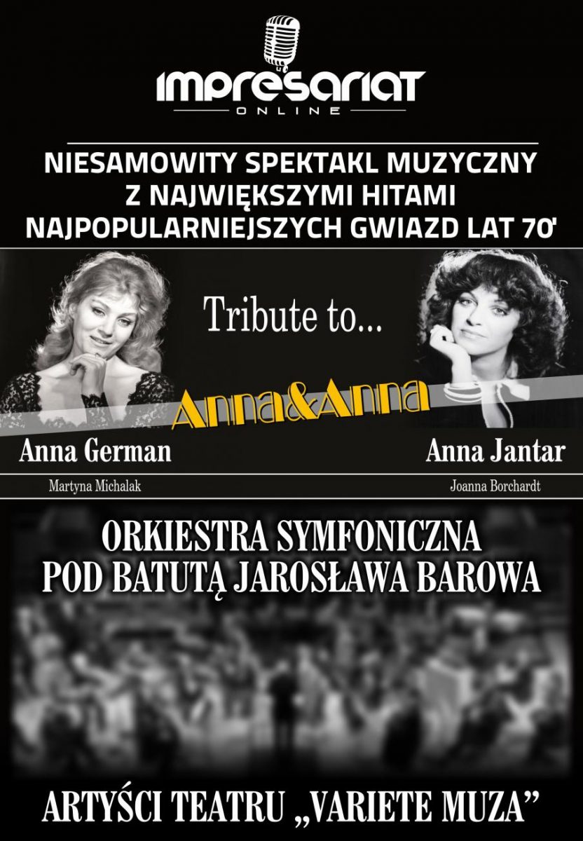 Plakat graficzny zapraszający do Olsztyna niesamowity spektakl muzyczny poświęcony życiu i twórczości Anny Jantar i Anny German "Anna&Anna". Na plakacie napisy oraz zdjęcia artystek, którym jest poświęcony koncert.  