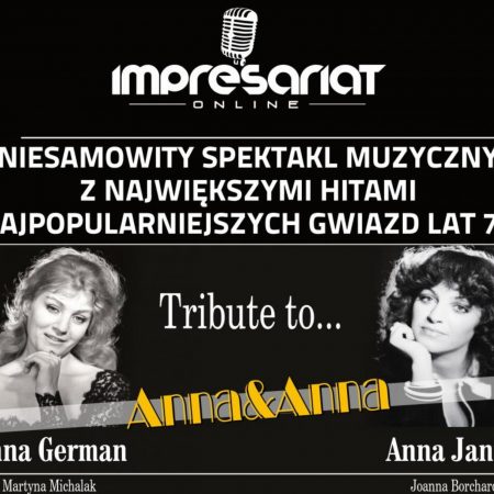 Plakat graficzny zapraszający do Olsztyna niesamowity spektakl muzyczny poświęcony życiu i twórczości Anny Jantar i Anny German "Anna&Anna". Na plakacie napisy oraz zdjęcia artystek, którym jest poświęcony koncert.  