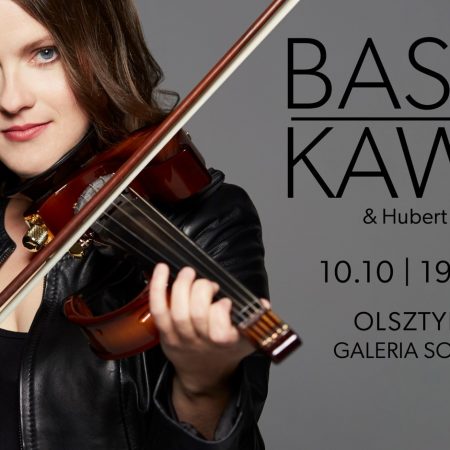Plakat graficzny zapraszający do Olsztyna na koncert Basia Kawa - Olsztyn 2021. Wyjątkowy głos i jedyne takie skrzypce w Polsce!