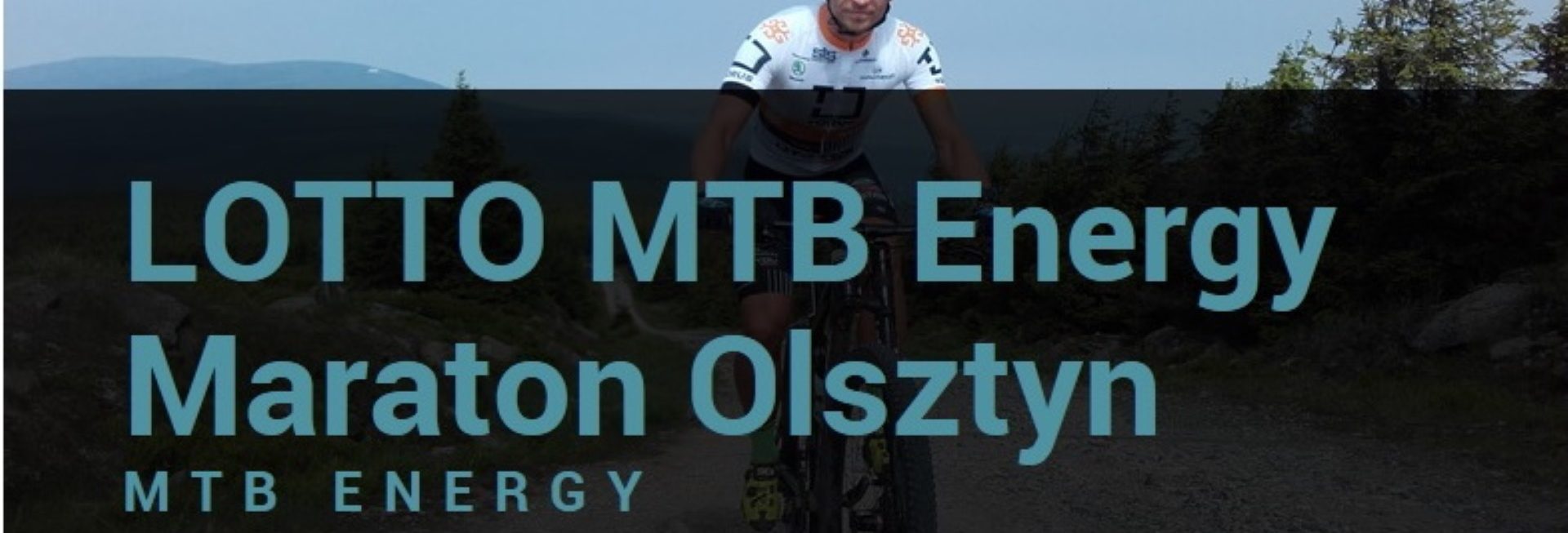 Plakat graficzny zapraszający do Olsztyna na LOTTO MTB Energy Maraton Olsztyn 2021.
