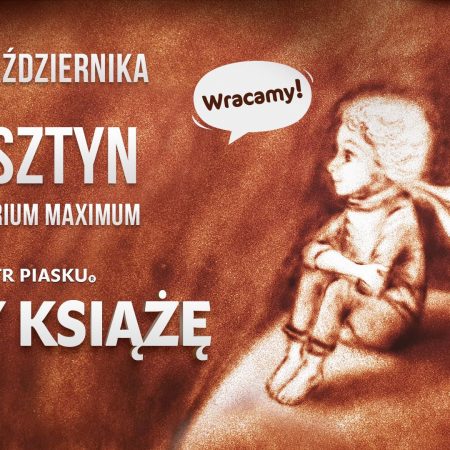 Plakat graficzny zapraszający do Olsztyna na TEATR PIASKU TETIANY GALITSYNY – Mały Książę Olsztyn 2021 – Rodzinne Show.
