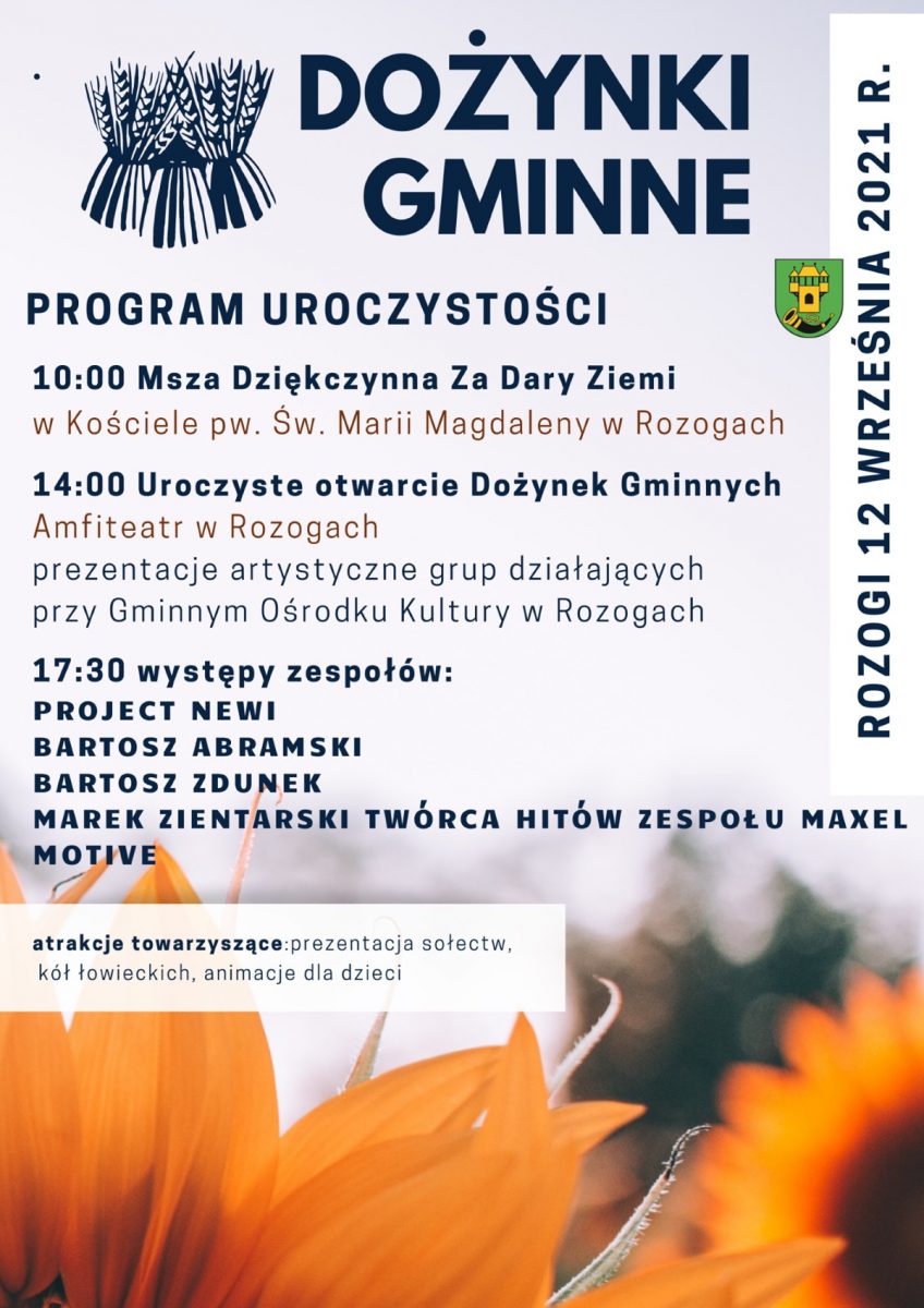 Plakat graficzny zapraszający do miejscowości Rozogi na coroczne Dożynki Gminne - Rozogi 2021. Na plakacie grafika snopków zboża, zdjęcie słoneczników oraz szczegółowy program uroczystości.    