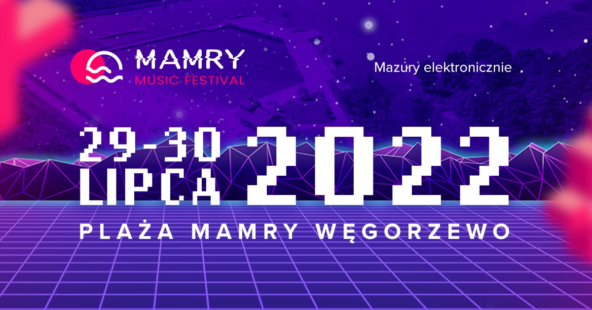 Plakat zapraszający do Węgorzewa na 3.edycję Mamry Music Festival Węgorzewo 2022.