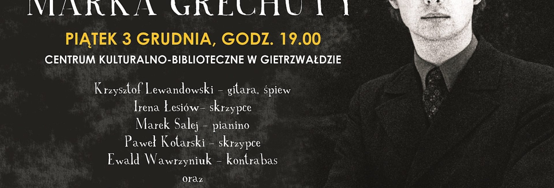 Plakat graficzny zapraszający do Gietrzwałdu na cykliczny koncert, potkanie z bardem "Pieśni Marka Grechuty" - Gietrzwałd 2021.