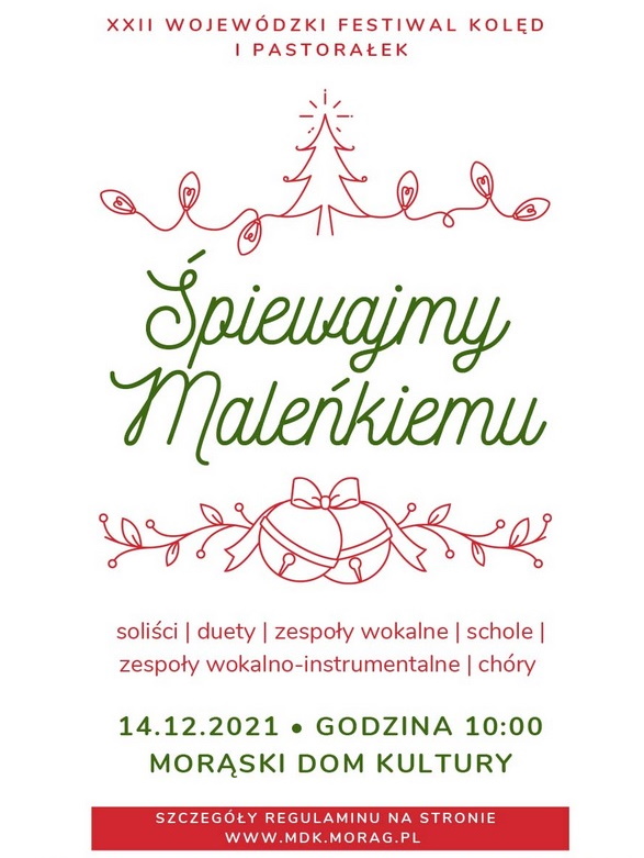 Plakat graficzny zapraszający do Morąga na 22. edycję Wojewódzkiego Festiwalu Kolęd i Pastorałek „ŚPIEWAJMY MALEŃKIEMU” - Morąg 2021. 