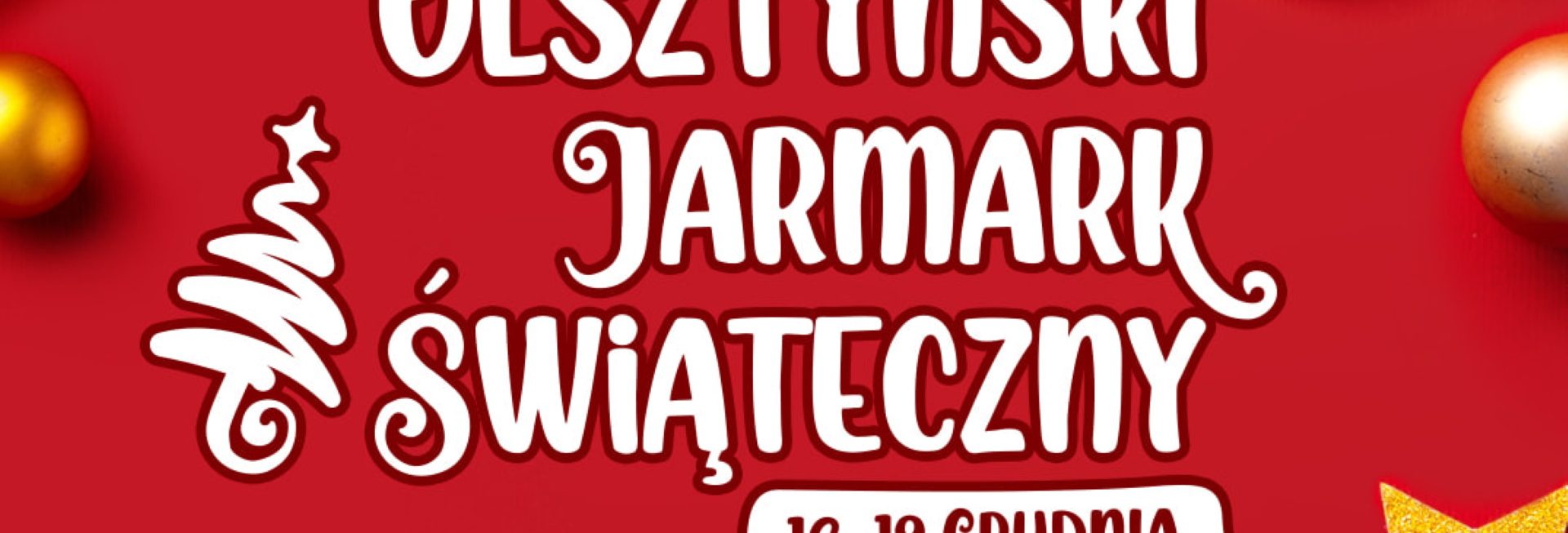Plakat graficzny zapraszający do Olsztyna na pierwszy Olsztyński Jarmark Świąteczny - Olsztyn 2021. 