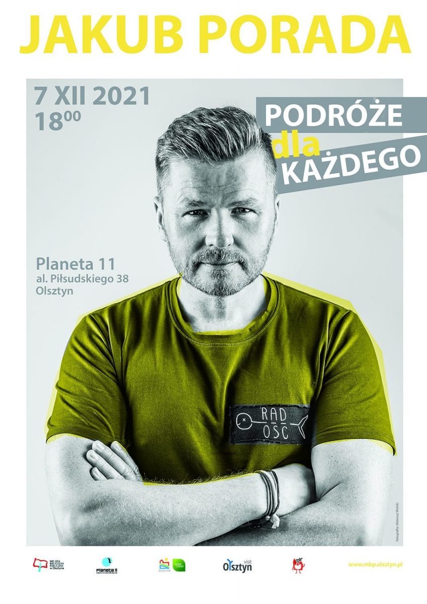 Plakat graficzny zapraszający do Olsztyna na spotkanie z Jakubem Poradą "Podróże dla każdego" - Olsztyn 2021.
