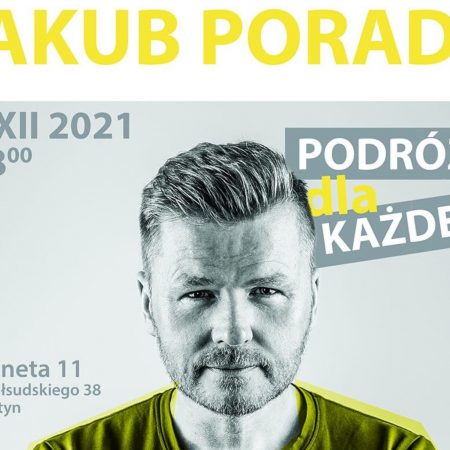 Plakat graficzny zapraszający do Olsztyna na spotkanie z Jakubem Poradą "Podróże dla każdego" - Olsztyn 2021.